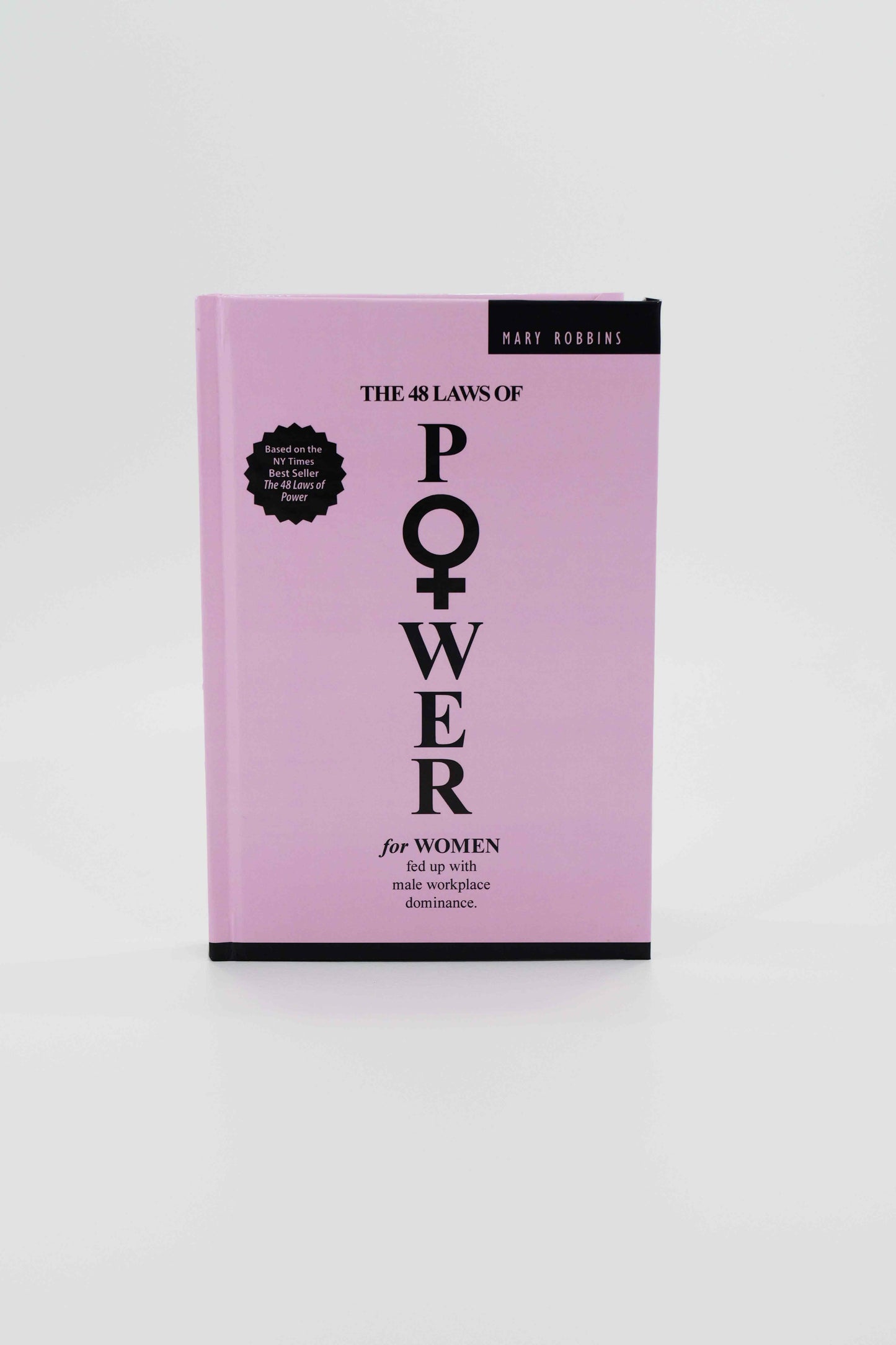 The 48 Laws of Power for Women fed up with male workplace dominance.