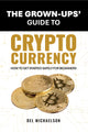The Grown-Ups' Guide to Cryptocurrency